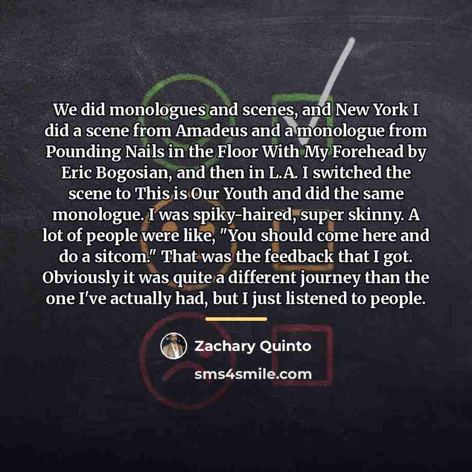 “We did monologues and scenes, and New York I did…” quote by Zachary Quinto
