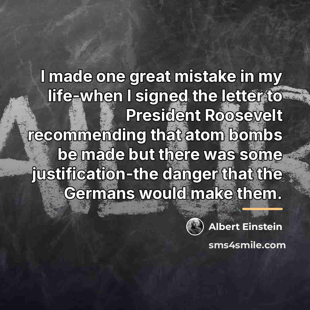 “I made one great mistake in my life-when I signed…” quote by Albert Einstein