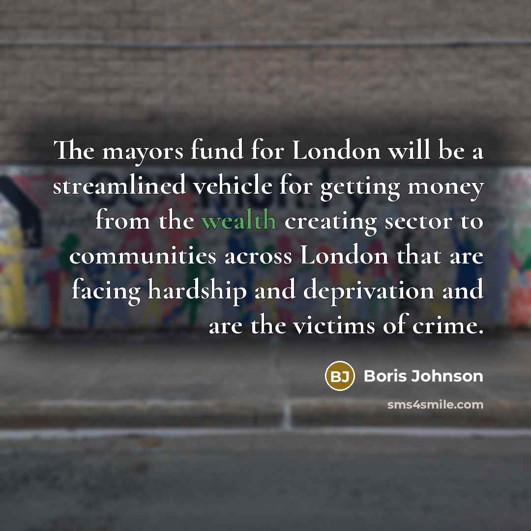 “The mayors fund for London will be a streamlined vehicle…” quote by Boris Johnson