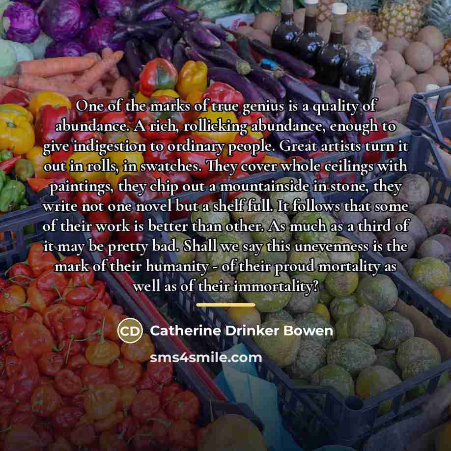 “One of the marks of true genius is a quality…” quote by Catherine Drinker Bowen