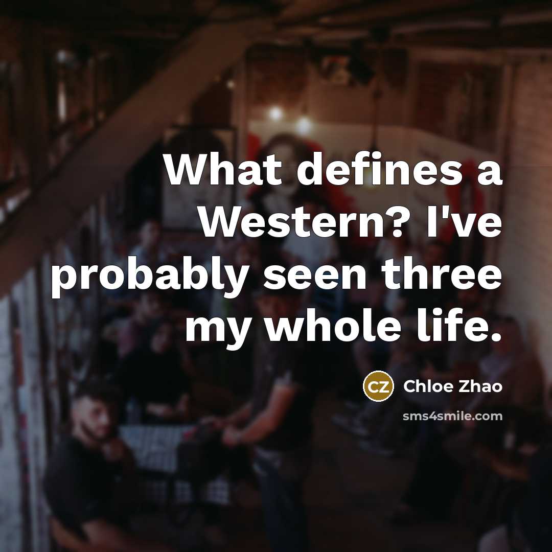 “What defines a Western? I've probably seen three my whole…” quote by Chloe Zhao