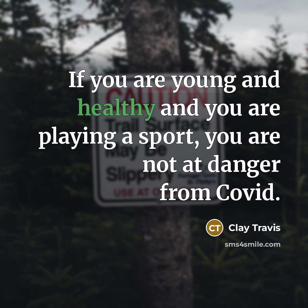 “If you are young and healthy and you are playing…” quote by Clay Travis