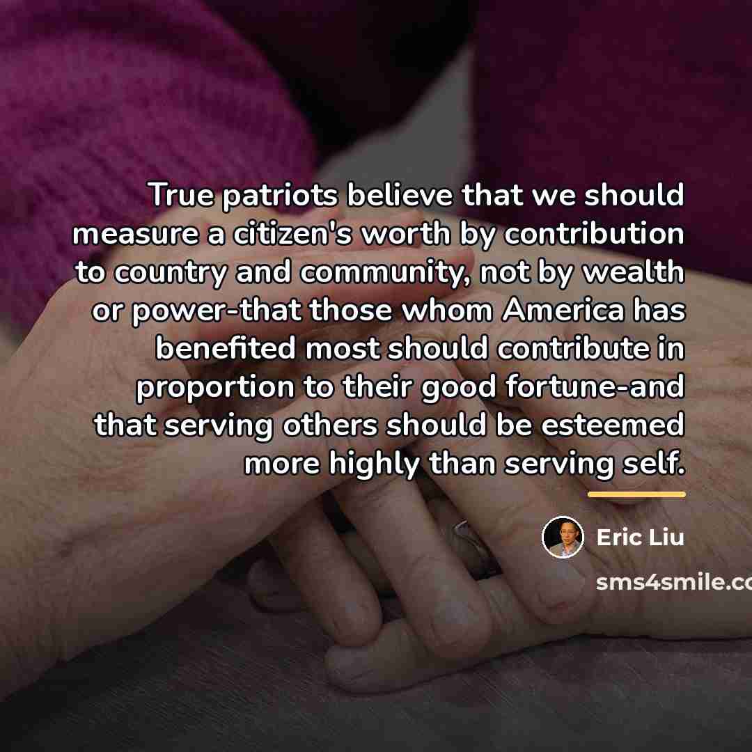 “True patriots believe that we should measure a citizen's worth…” quote by Eric Liu