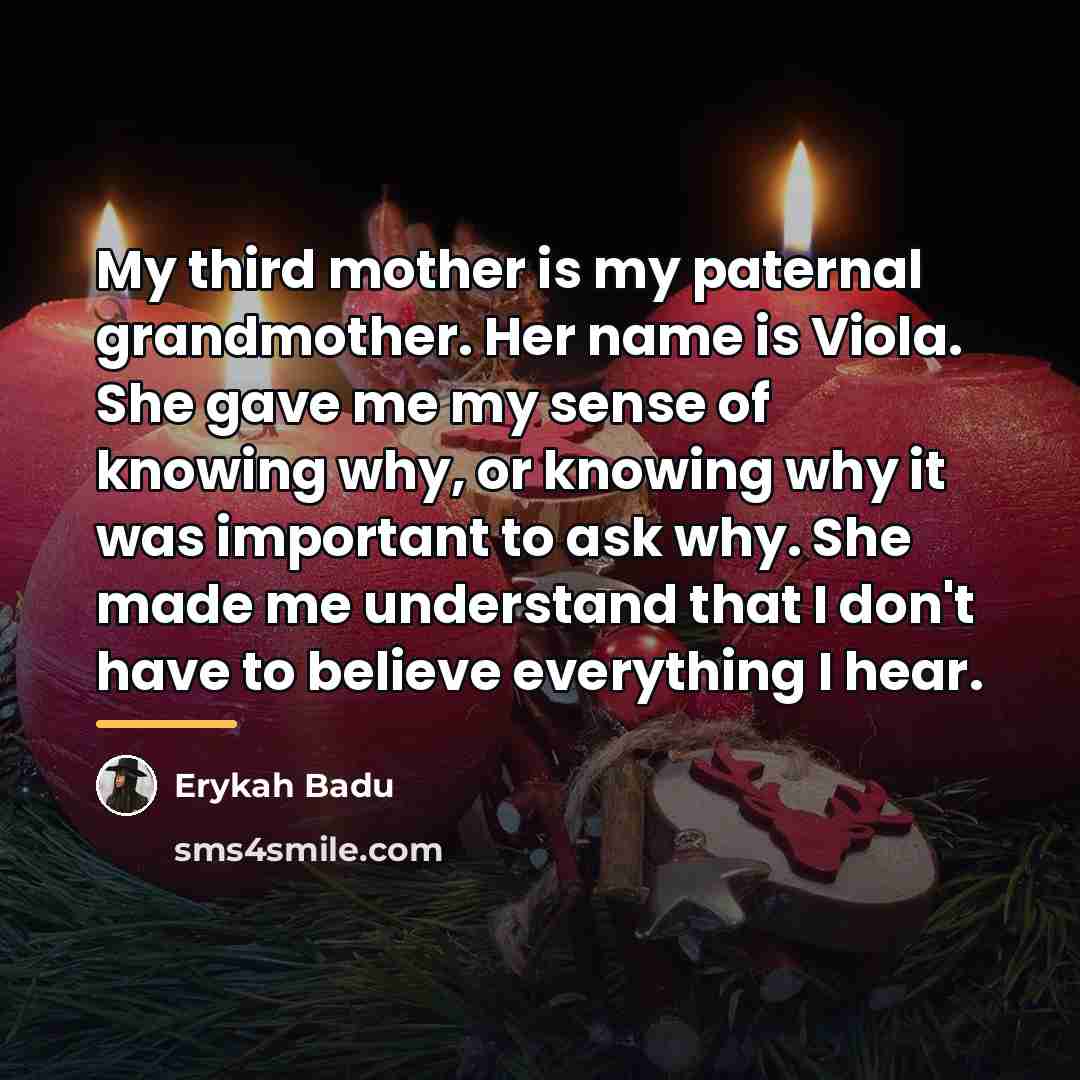 “My third mother is my paternal grandmother. Her name is…” quote by Erykah Badu
