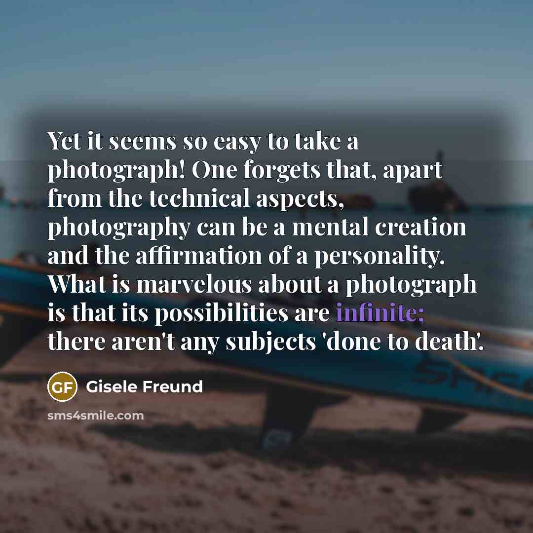 “Yet it seems so easy to take a photograph! One…” quote by Gisele Freund