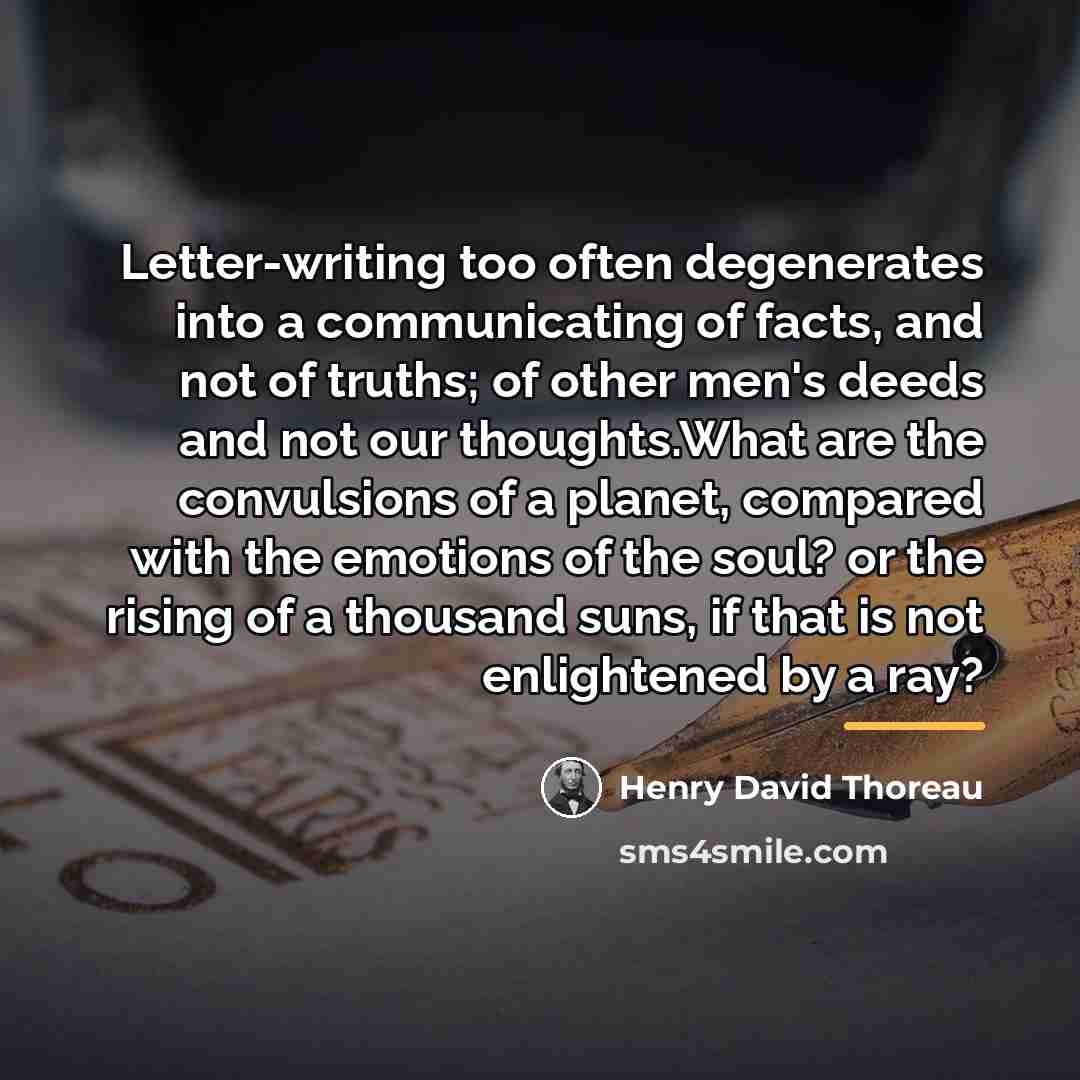 “Letter-writing too often degenerates into a communicating of facts, and…” quote by Henry David Thoreau