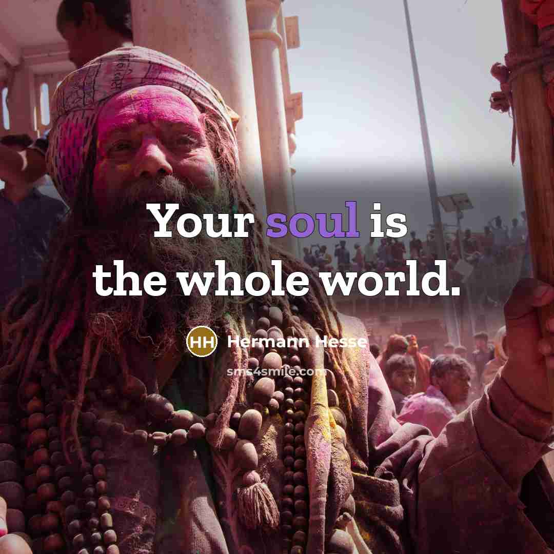 “Your soul is the whole world.…” quote by Hermann Hesse