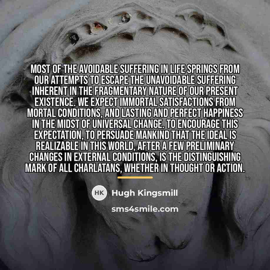 “Most of the avoidable suffering in life springs from our…” quote by Hugh Kingsmill