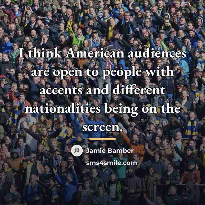 “I think American audiences are open to people with accents…” quote by Jamie Bamber