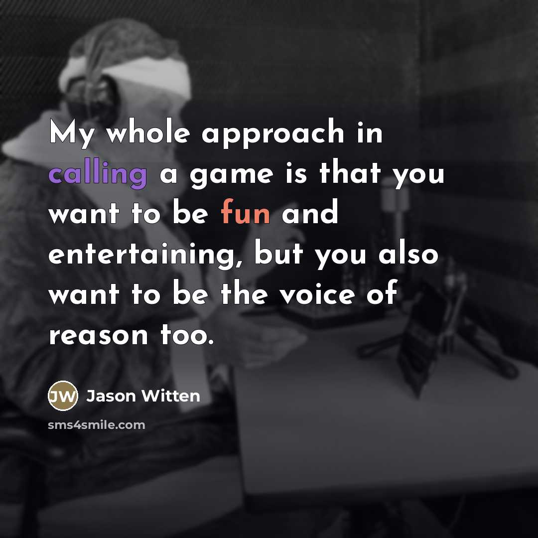 “My whole approach in calling a game is that you…” quote by Jason Witten