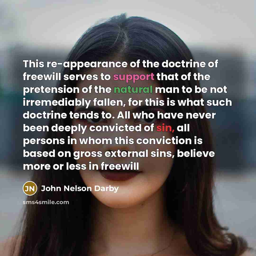 “This re-appearance of the doctrine of freewill serves to support…” quote by John Nelson Darby