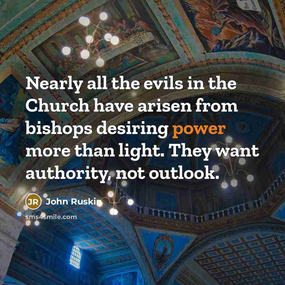 “Nearly all the evils in the Church have arisen from…” quote by John Ruskin