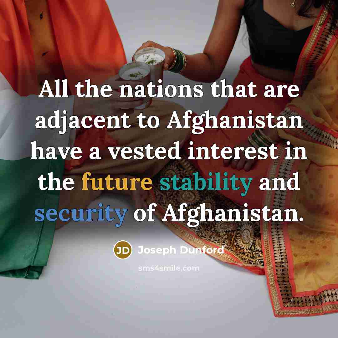 “All the nations that are adjacent to Afghanistan have a…” quote by Joseph Dunford