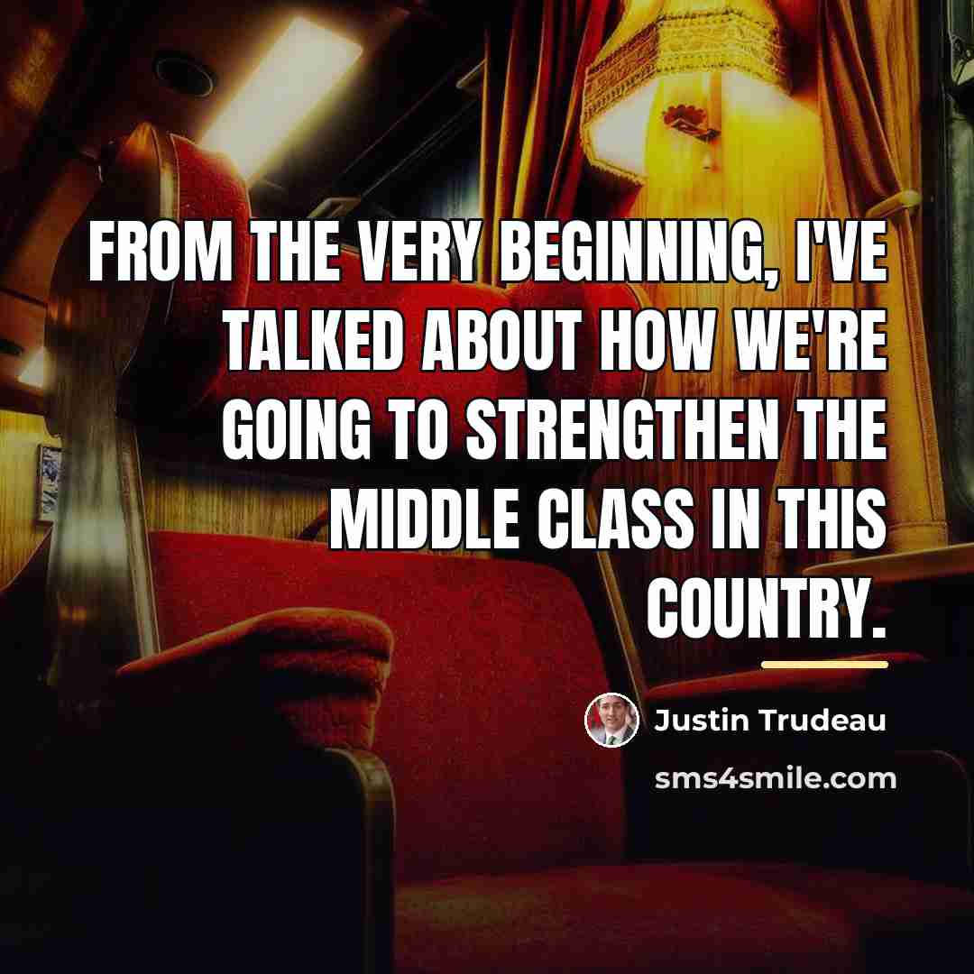 “From the very beginning, I've talked about how we're going…” quote by Justin Trudeau
