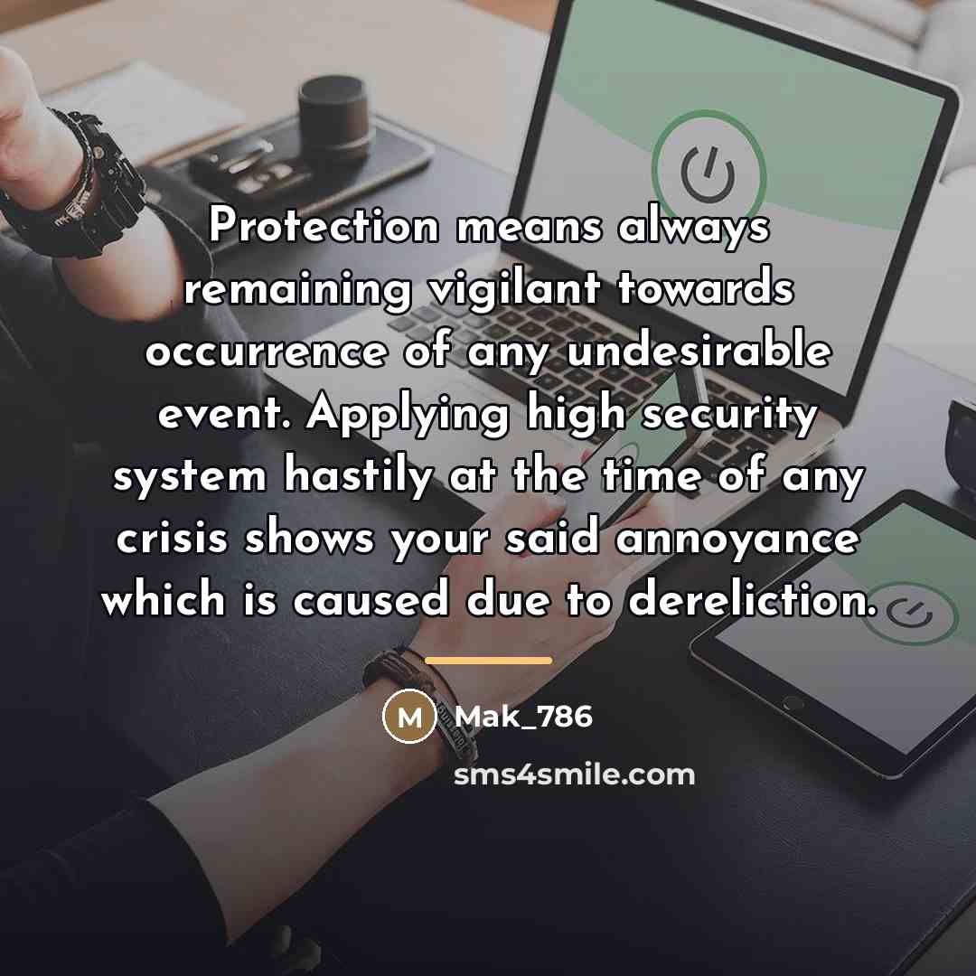 “Protection means always remaining vigilant towards occurrence of any undesirable…” quote by Mak_786