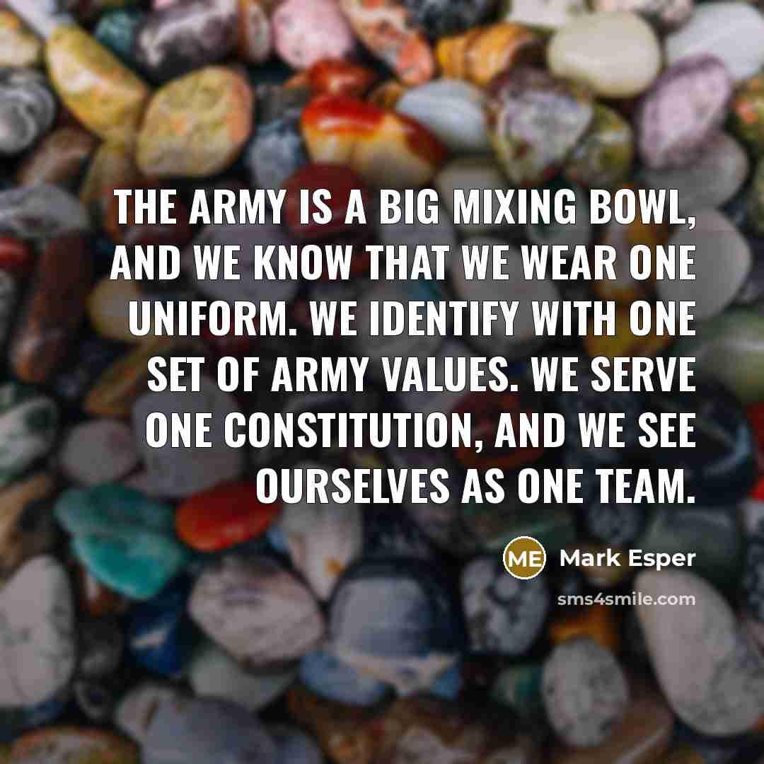 “The Army is a big mixing bowl, and we know…” quote by Mark Esper