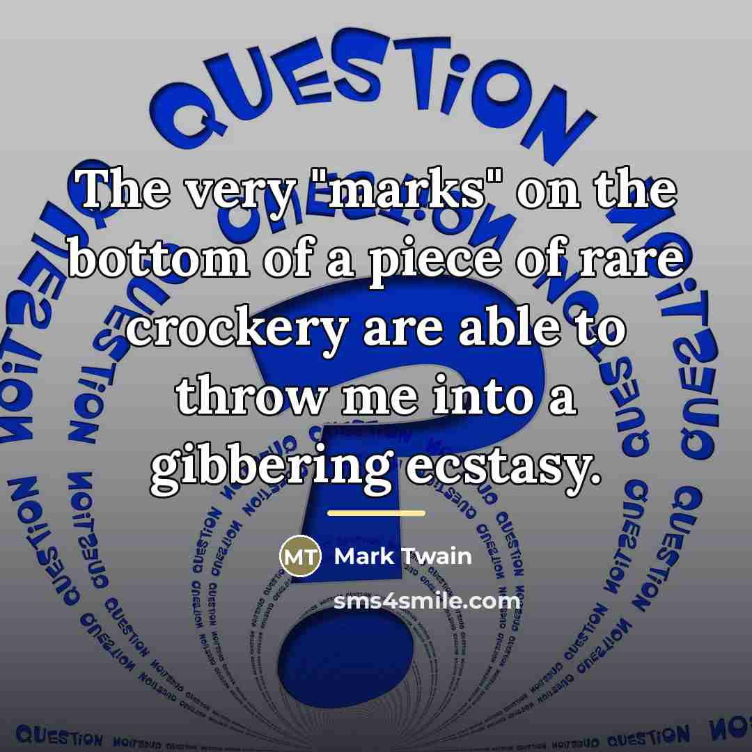 “The very "marks" on the bottom of a piece of…” quote by Mark Twain