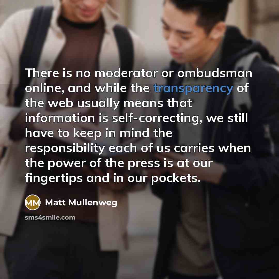 “There is no moderator or ombudsman online, and while the…” quote by Matt Mullenweg