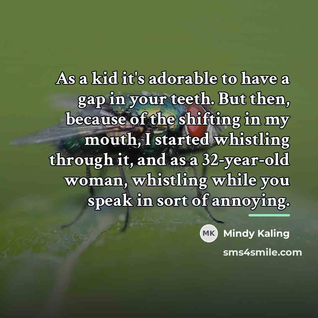 “As a kid it's adorable to have a gap in…” quote by Mindy Kaling