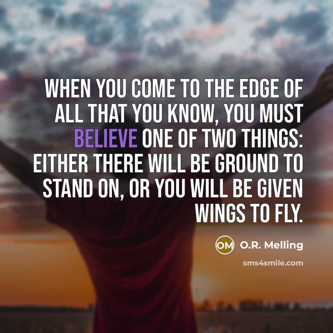 “When you come to the edge of all that you…” quote by O.R. Melling
