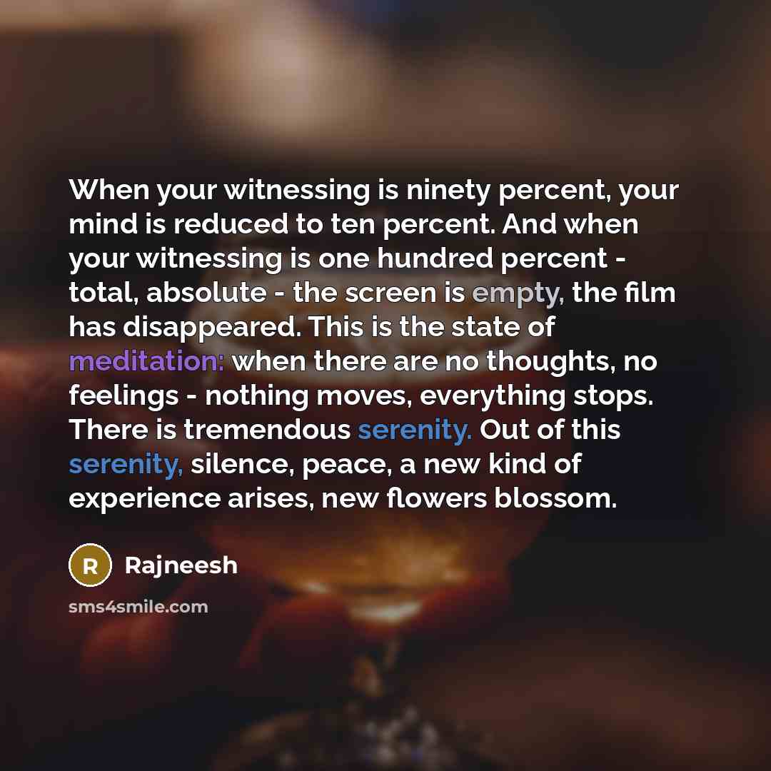 “When your witnessing is ninety percent, your mind is reduced…” quote by Rajneesh