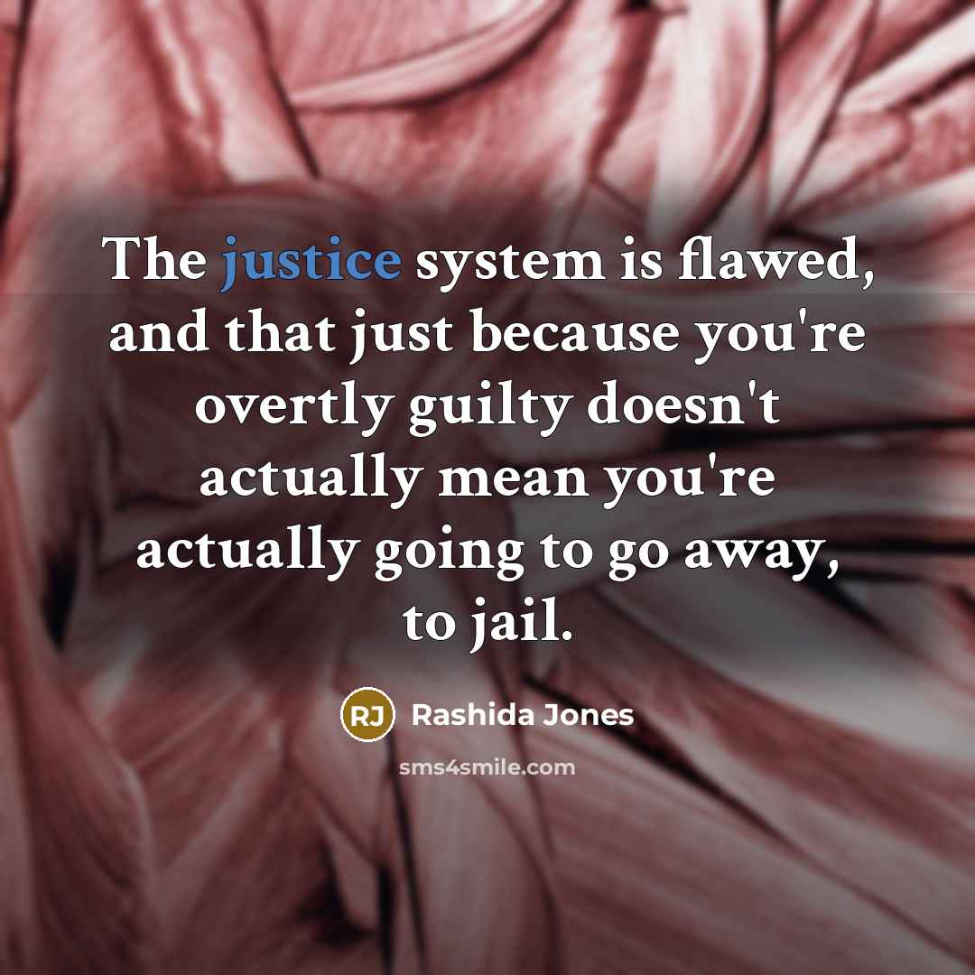 “The justice system is flawed, and that just because you're…” quote by Rashida Jones