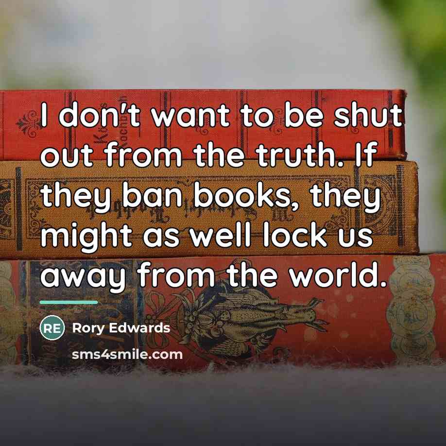 “I don't want to be shut out from the truth.…” quote by Rory Edwards