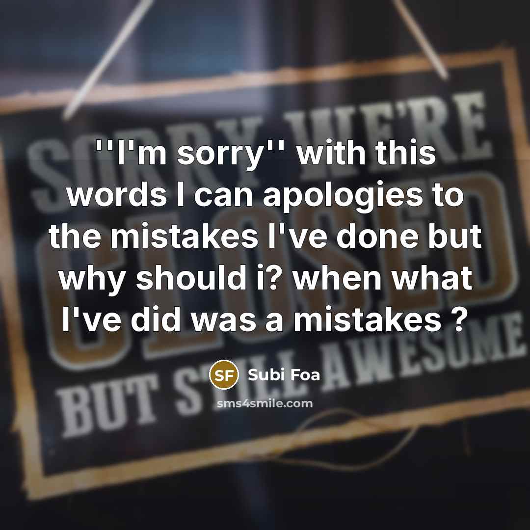 “''I'm sorry'' with this words I can apologies to the…” quote by Subi Foa