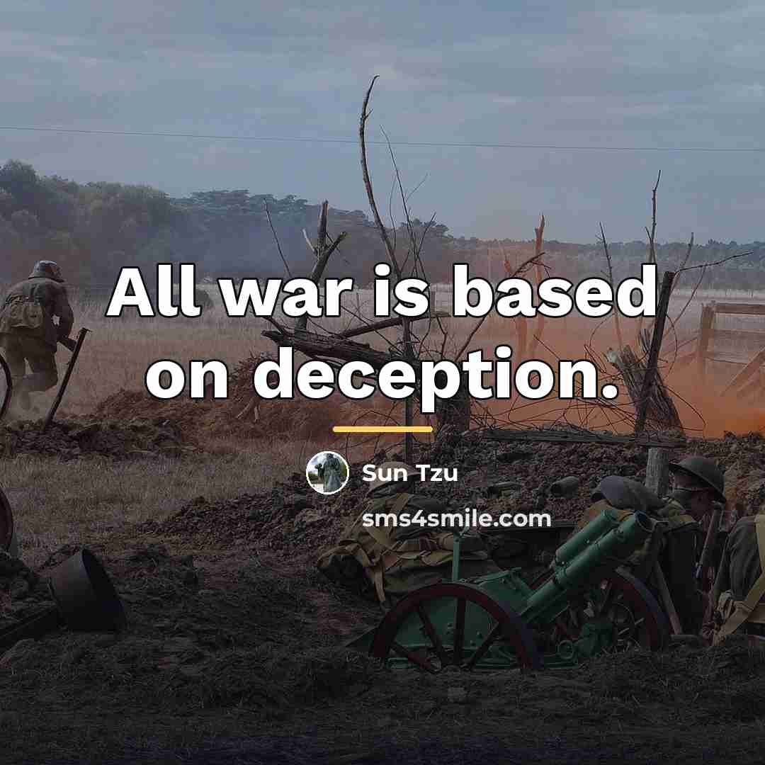 “All war is based on deception.…” quote by Sun Tzu