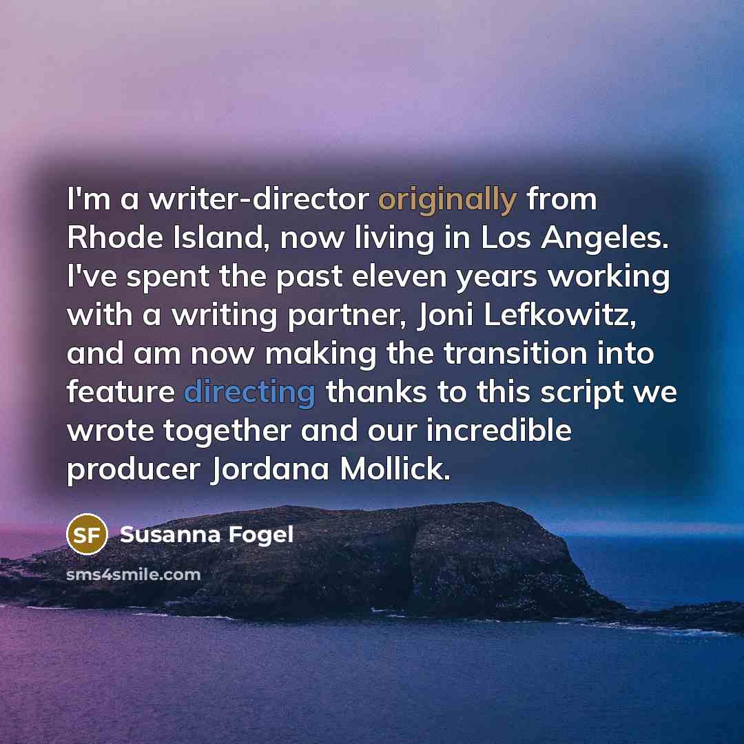 “I'm a writer-director originally from Rhode Island, now living in…” quote by Susanna Fogel