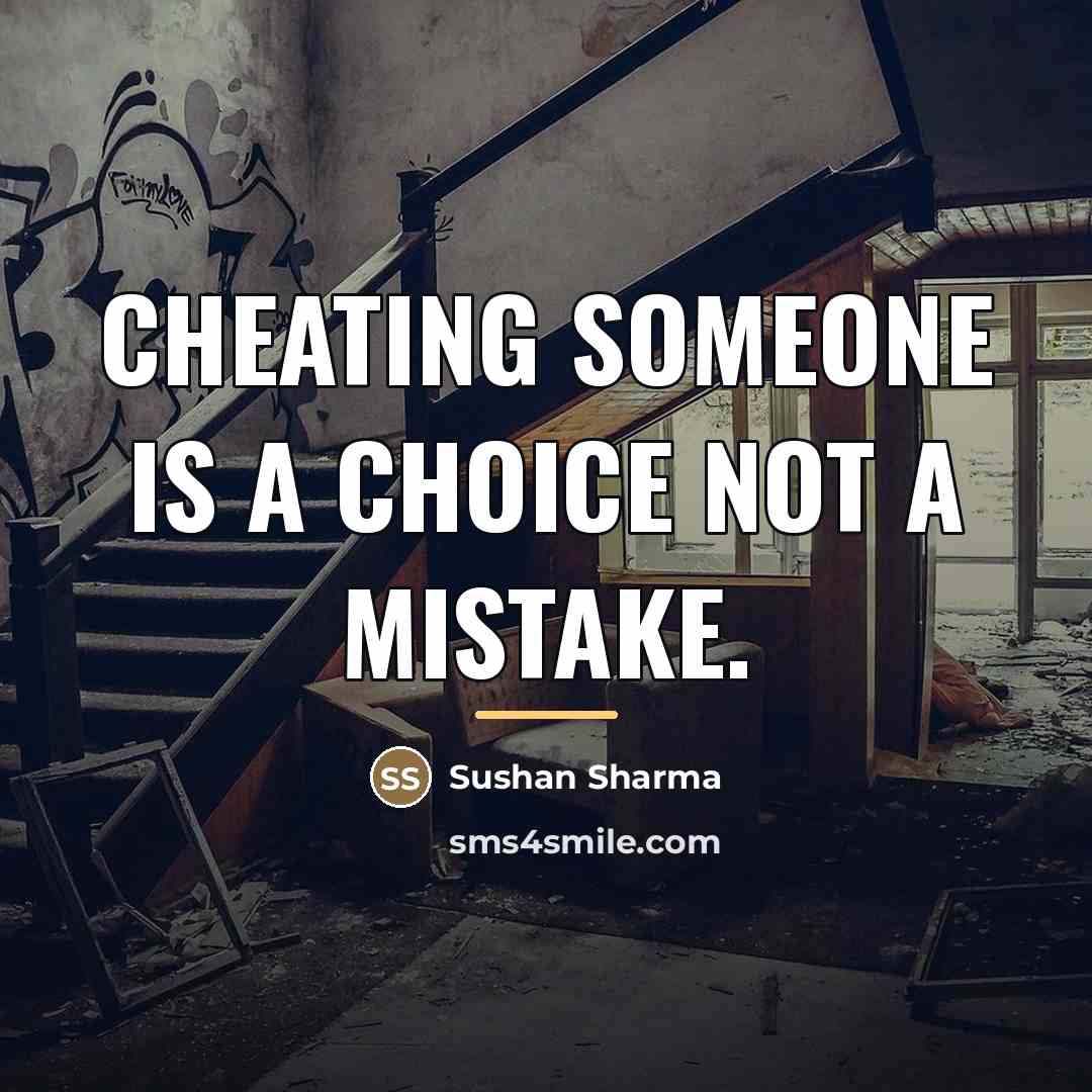 “Cheating someone is a choice not a mistake.…” quote by Sushan Sharma