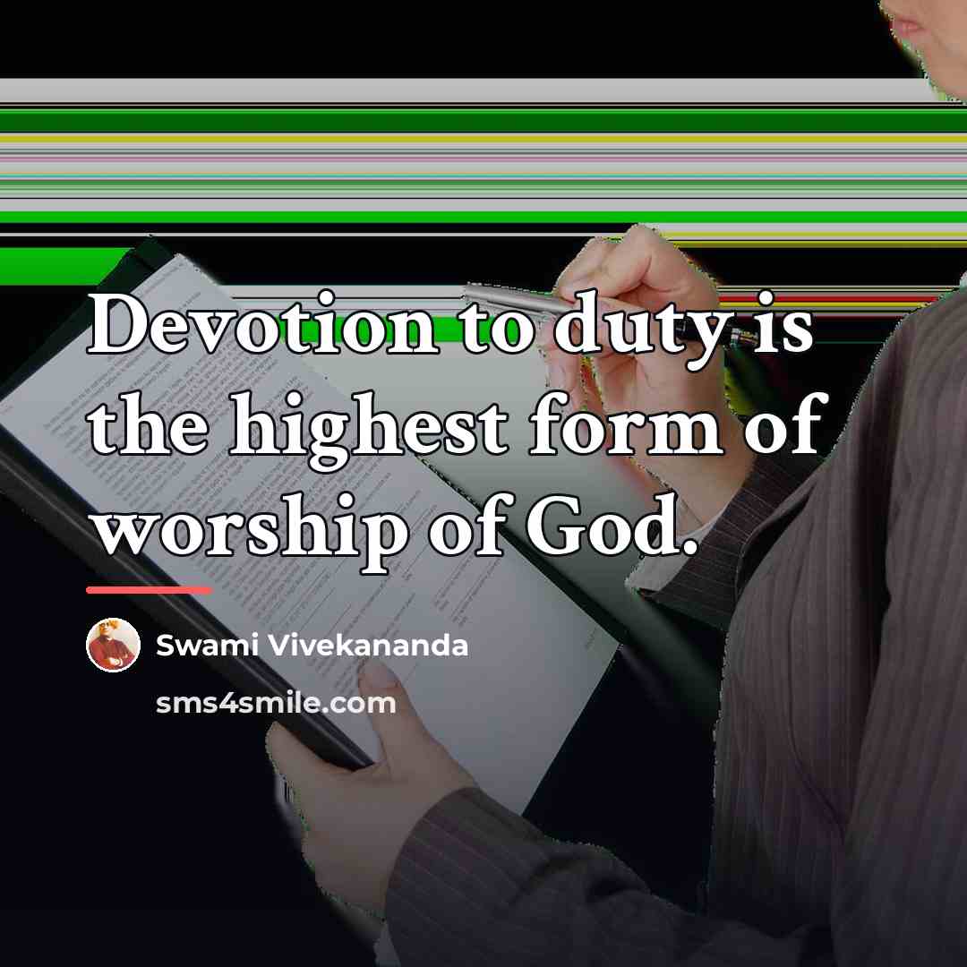 “Devotion to duty is the highest form of worship of…” quote by Swami Vivekananda
