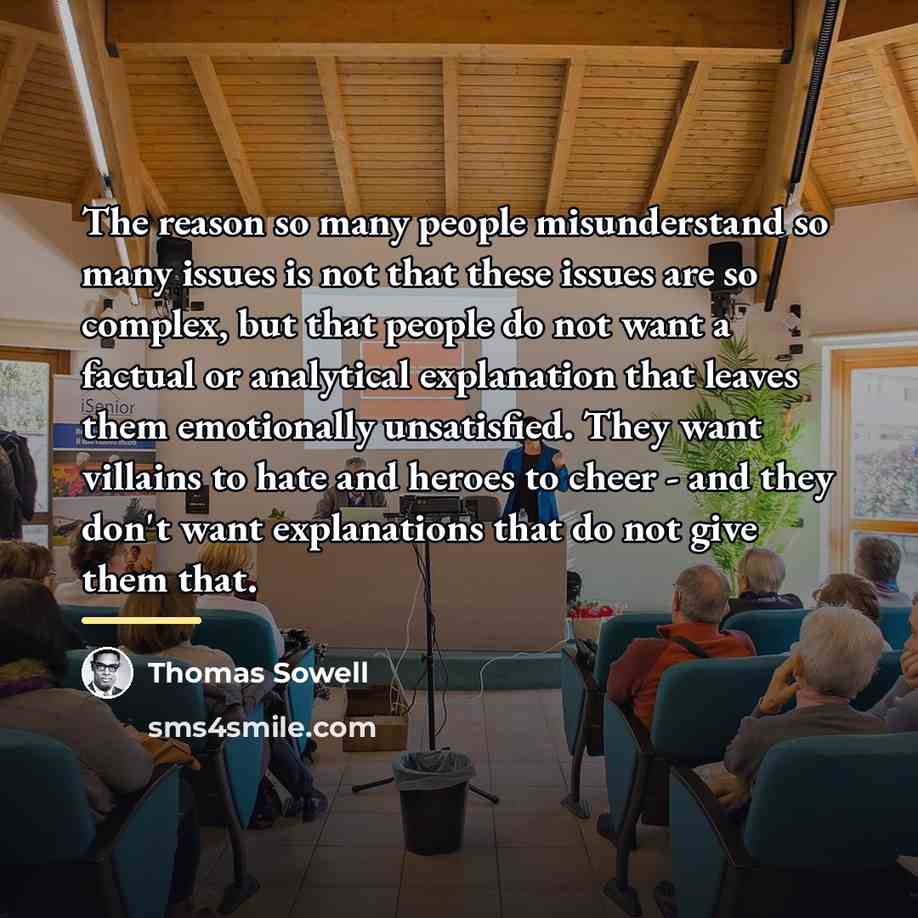 “The reason so many people misunderstand so many issues is…” quote by Thomas Sowell