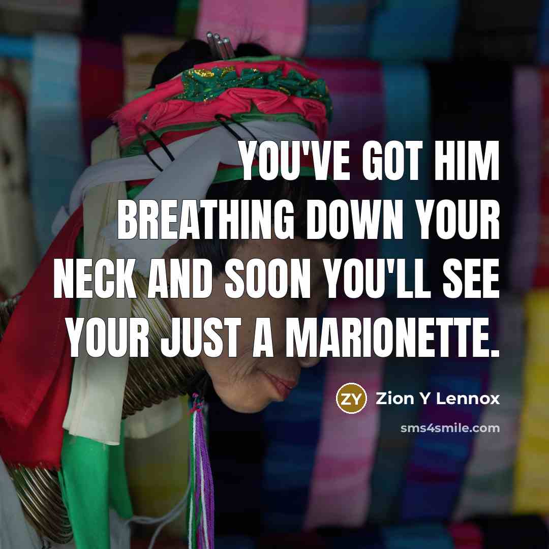 “You've got him breathing down your neck and soon you'll…” quote by Zion Y Lennox