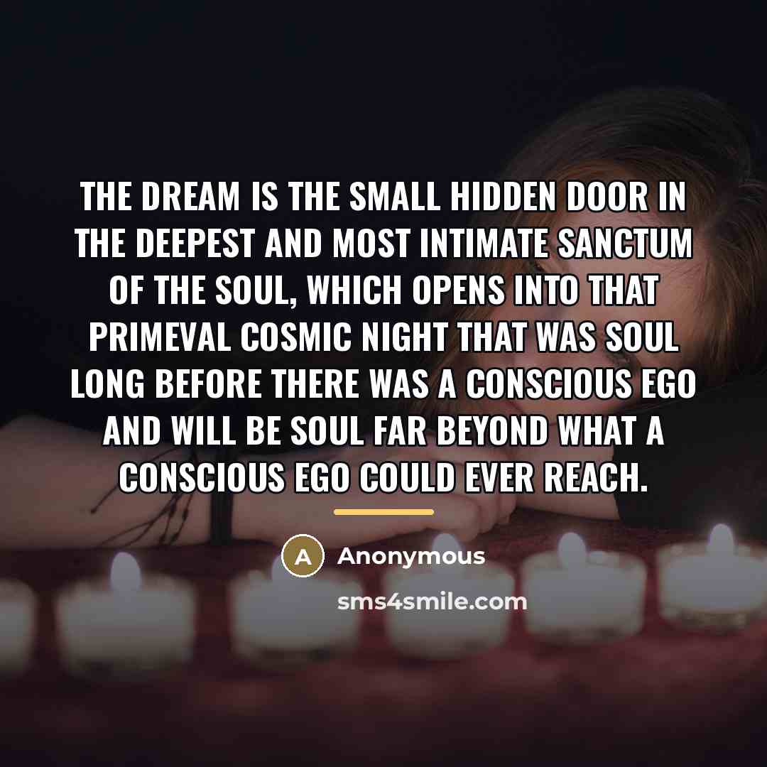 “The dream is the small hidden door in the deepest…” quote by Anonymous
