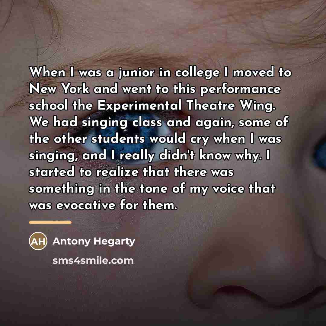 “When I was a junior in college I moved to…” quote by Antony Hegarty