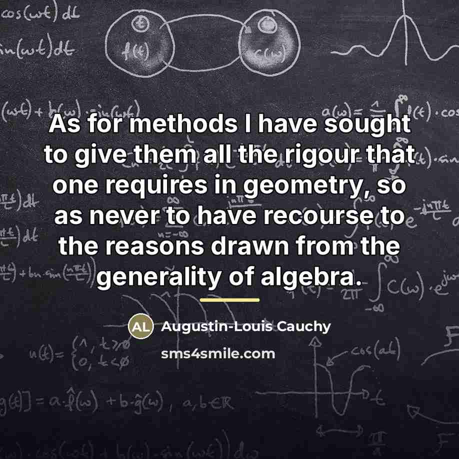 “As for methods I have sought to give them all…” quote by Augustin-Louis Cauchy