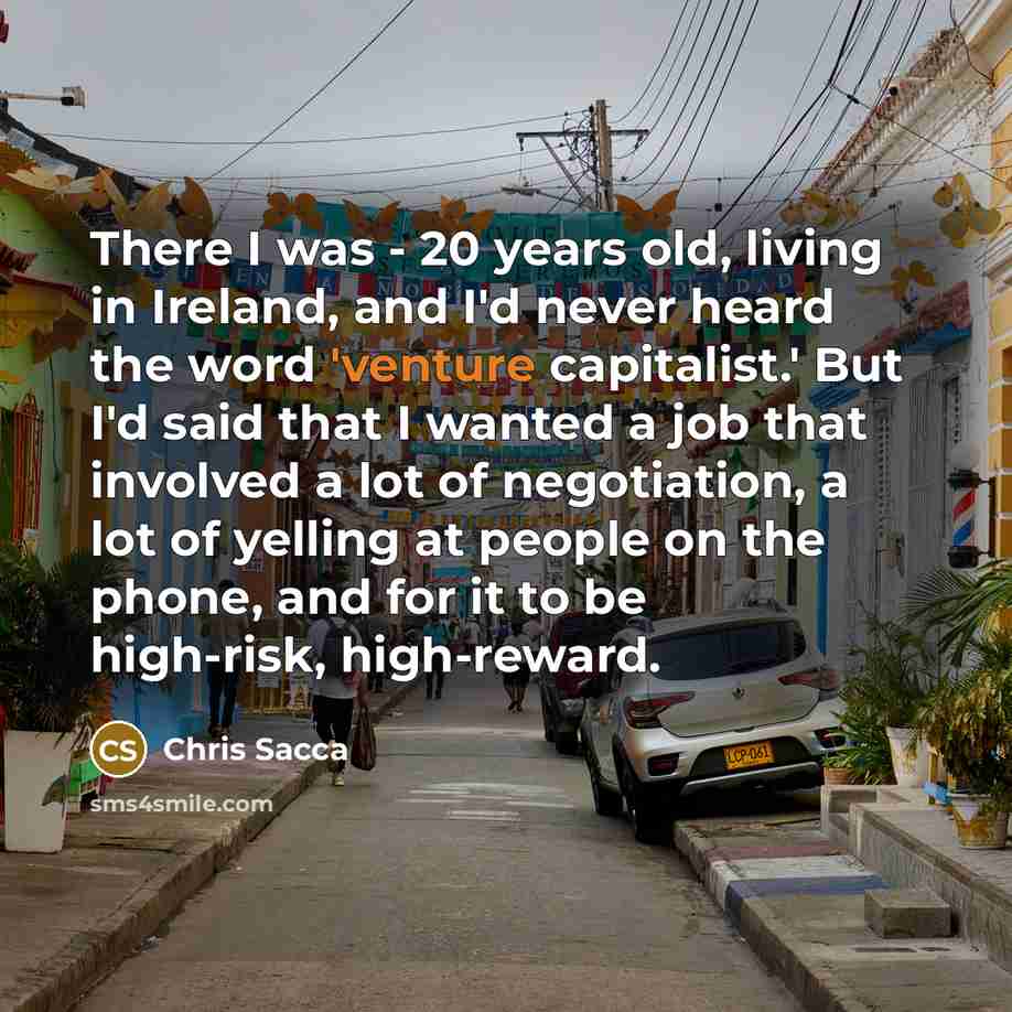 “There I was - 20 years old, living in Ireland,…” quote by Chris Sacca