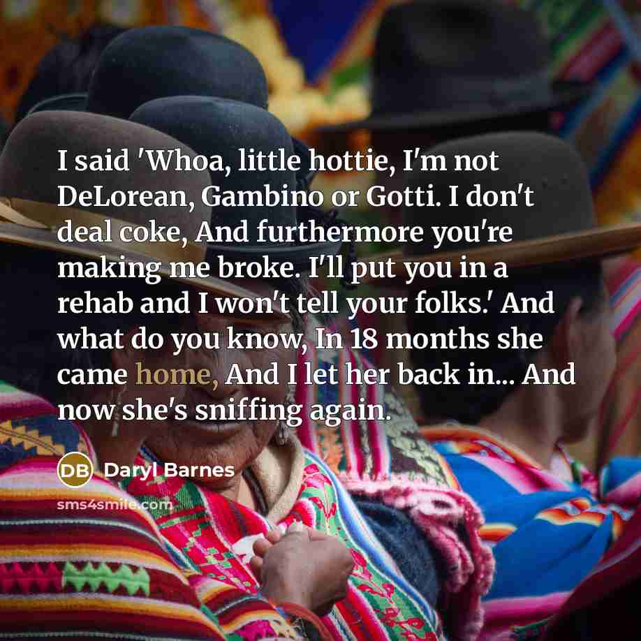 “I said 'Whoa, little hottie, I'm not DeLorean, Gambino or…” quote by Daryl Barnes