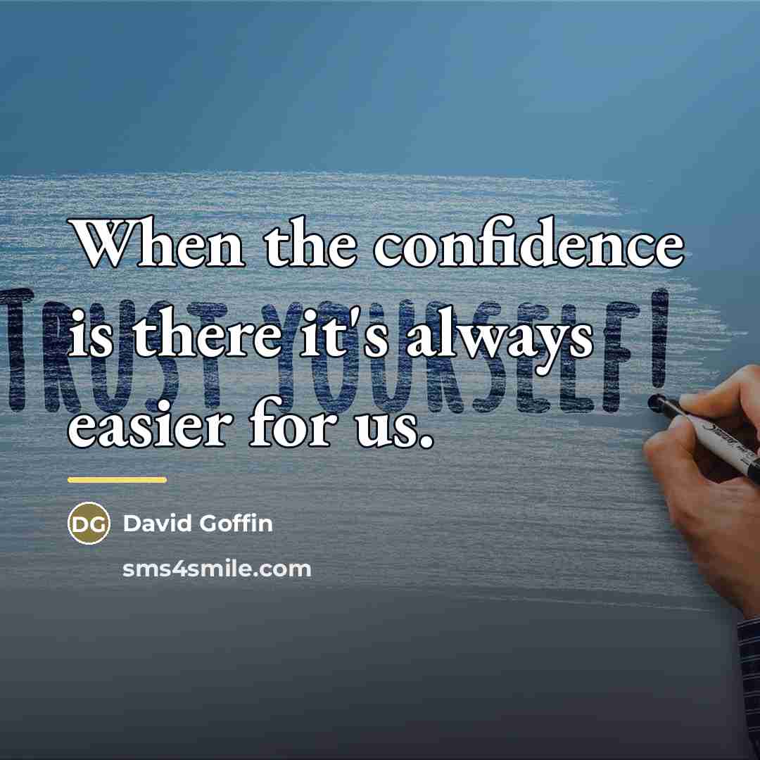 “When the confidence is there it's always easier for us.…” quote by David Goffin