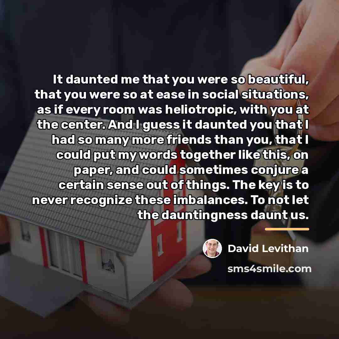 “It daunted me that you were so beautiful, that you…” quote by David Levithan