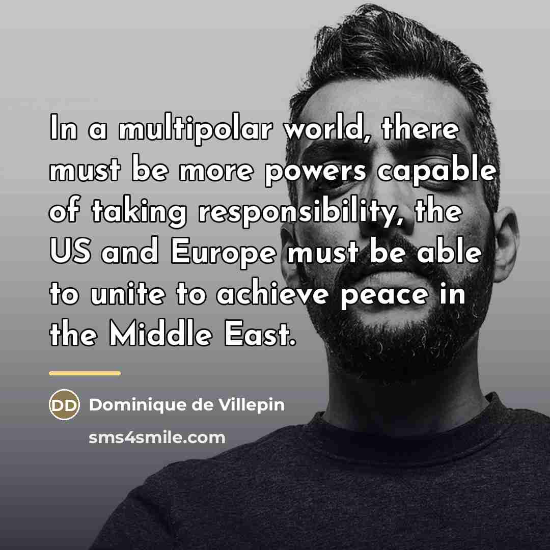 “In a multipolar world, there must be more powers capable…” quote by Dominique de Villepin