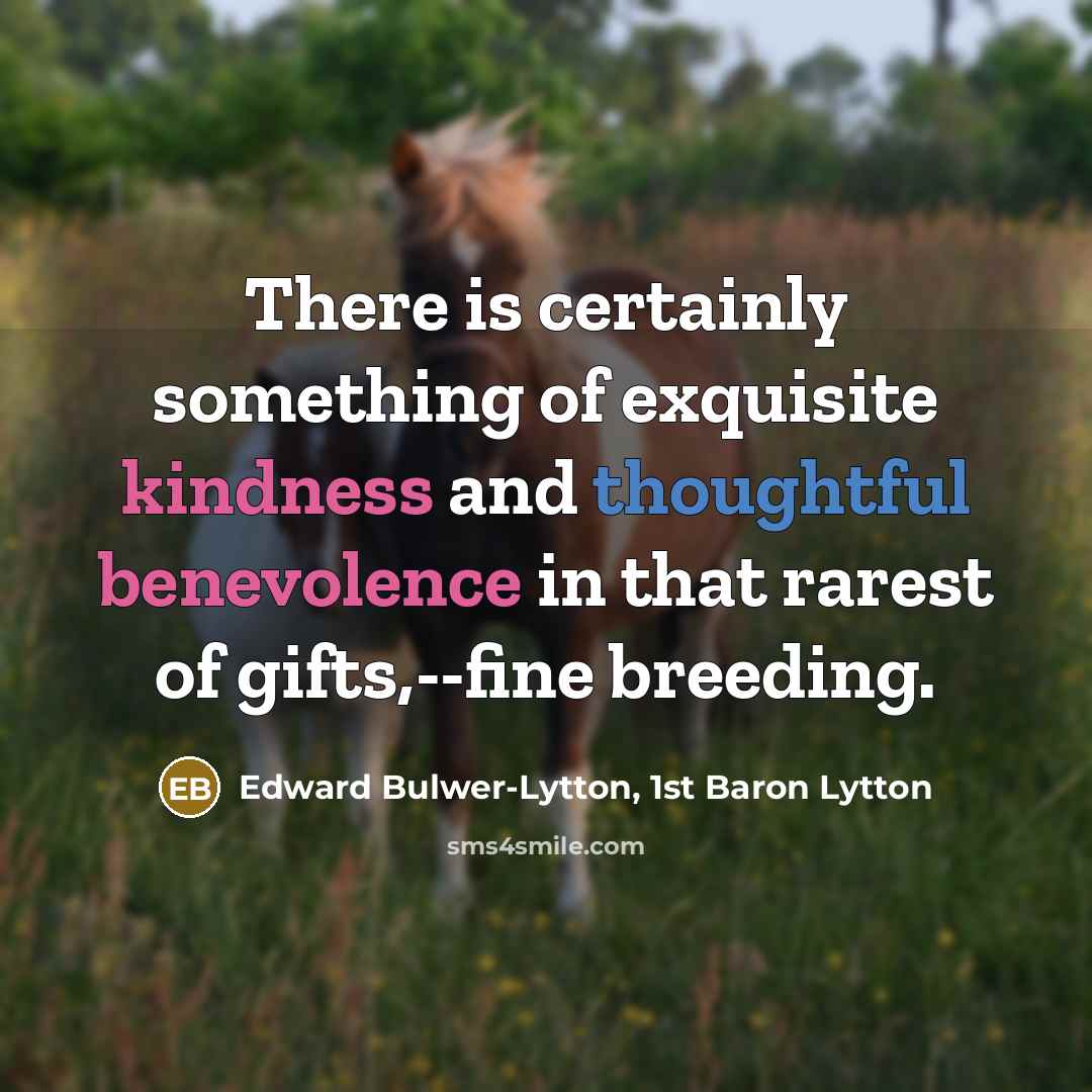 “There is certainly something of exquisite kindness and thoughtful benevolence…” quote by Edward Bulwer-Lytton, 1st Baron Lytton