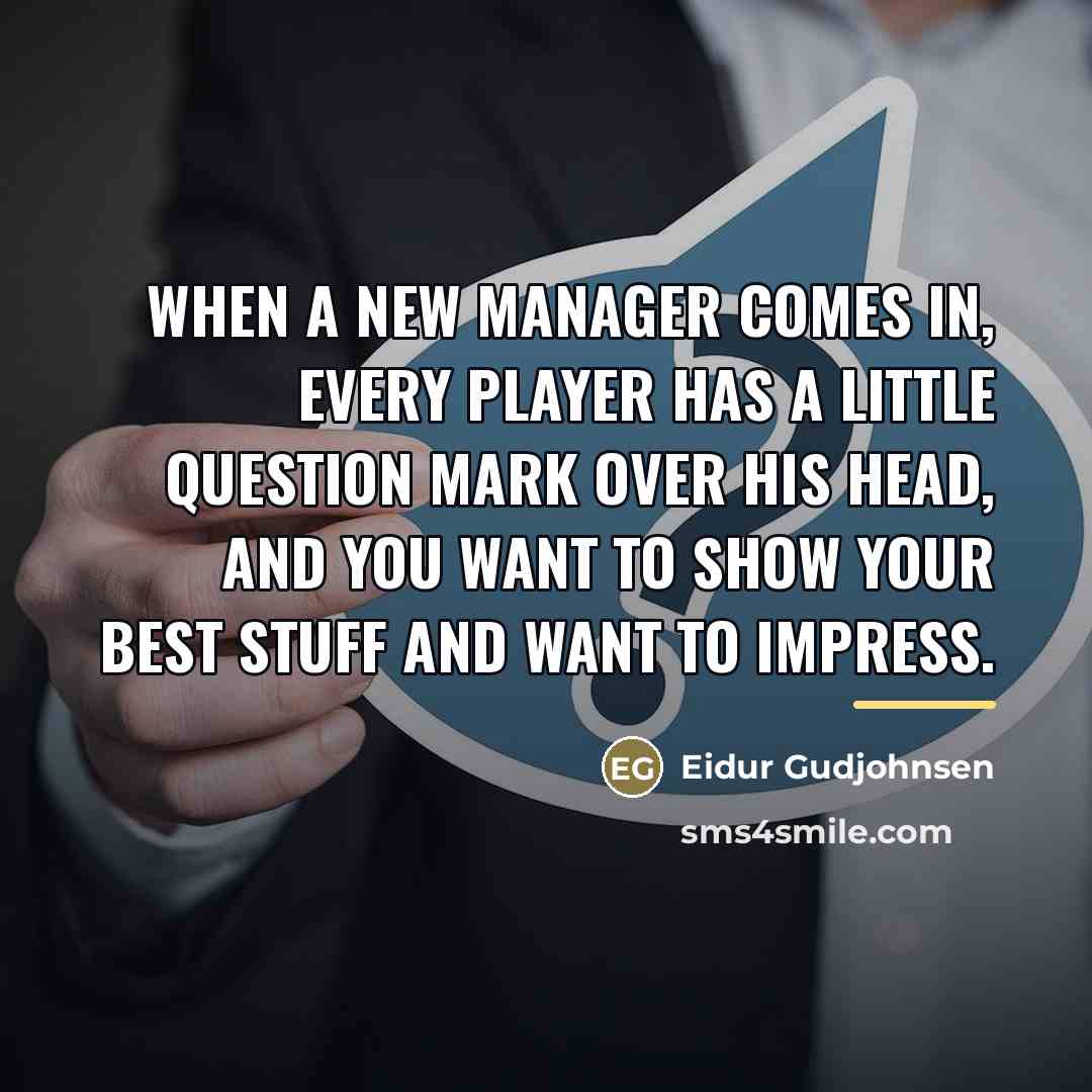 “When a new manager comes in, every player has a…” quote by Eidur Gudjohnsen