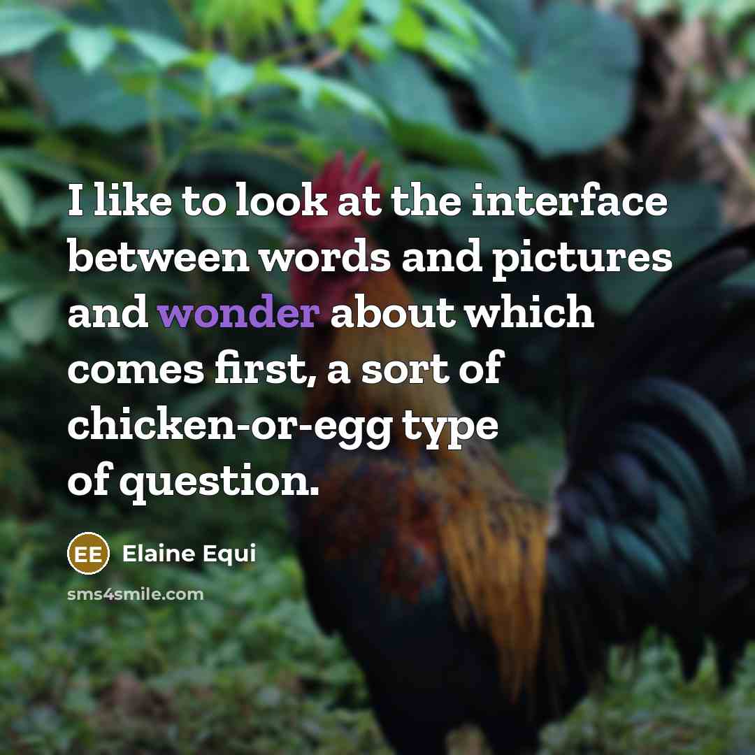 “I like to look at the interface between words and…” quote by Elaine Equi