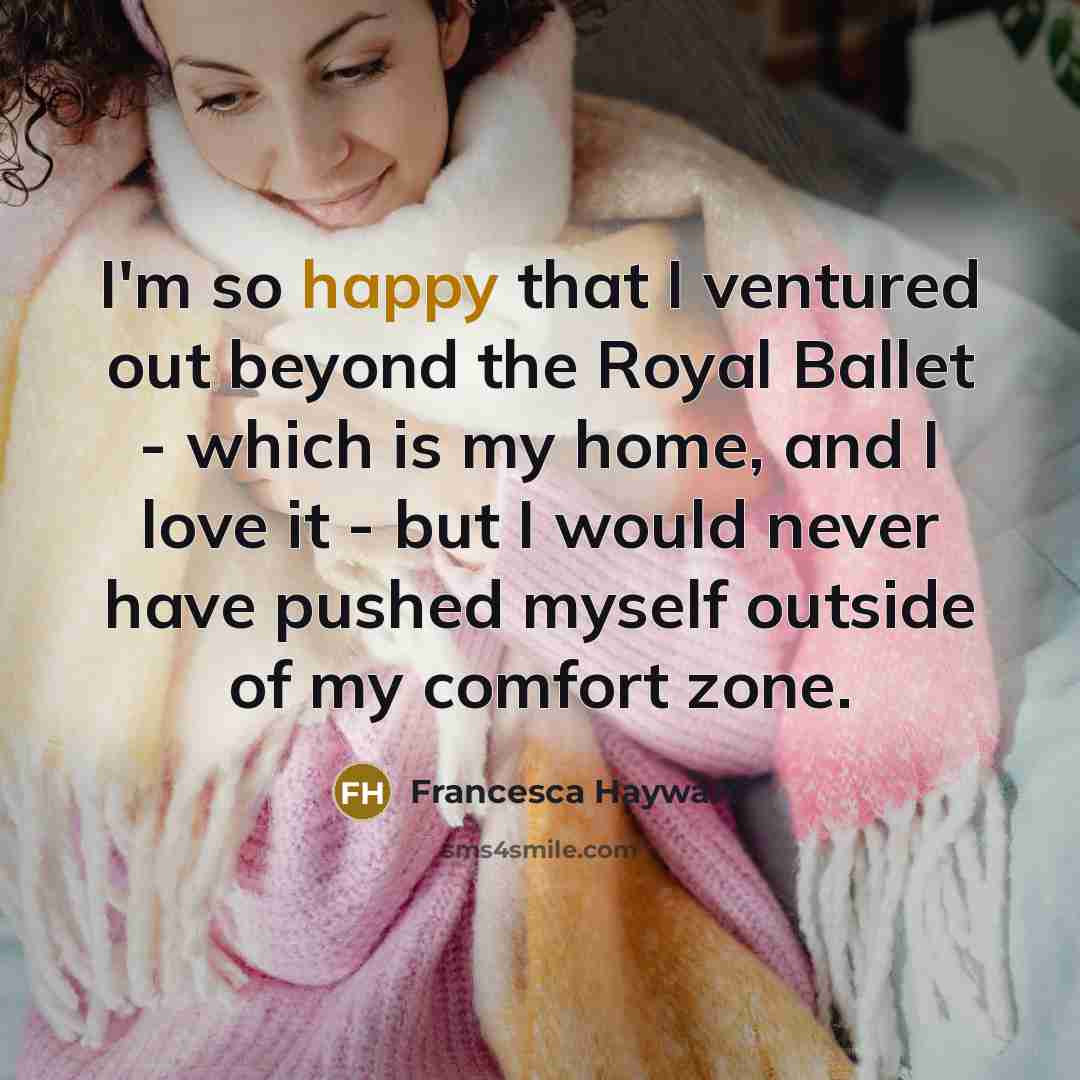 “I'm so happy that I ventured out beyond the Royal…” quote by Francesca Hayward