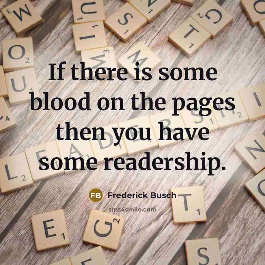 “If there is some blood on the pages then you…” quote by Frederick Busch