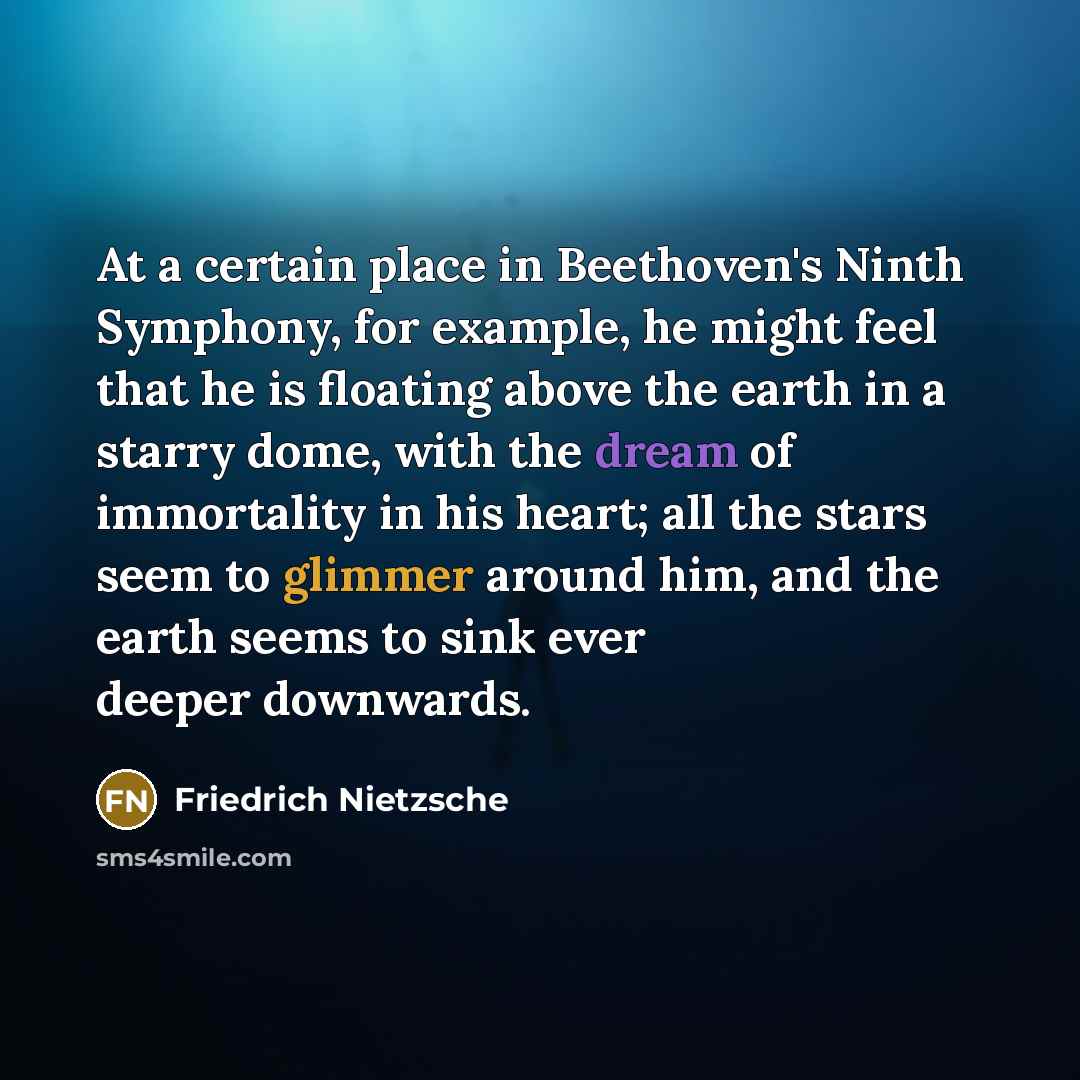 “At a certain place in Beethoven's Ninth Symphony, for example,…” quote by Friedrich Nietzsche