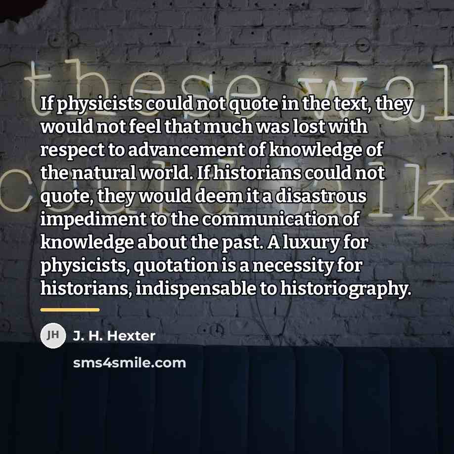 “If physicists could not quote in the text, they would…” quote by J. H. Hexter