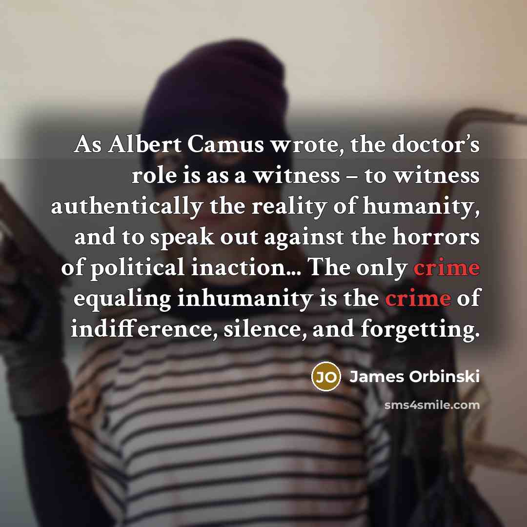 “As Albert Camus wrote, the doctor’s role is as a…” quote by James Orbinski